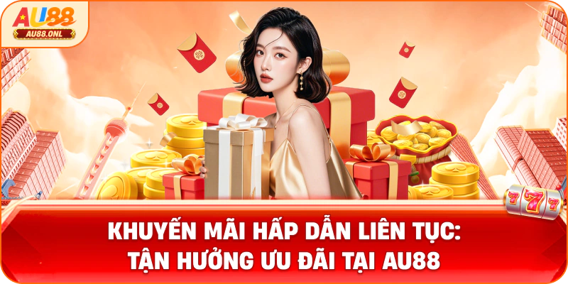 Khuyến mãi AU88 đại tiệc trăm tỷ với các giải cực lớn